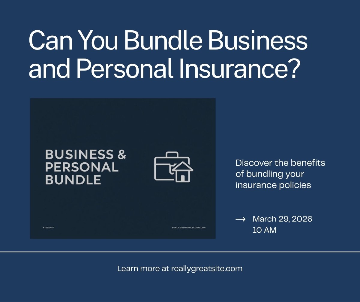 Can You Bundle Business and Personal Insurance? What to Know (2026)